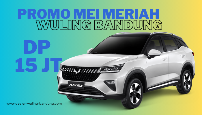promo-wuling-bandung-mei-2025